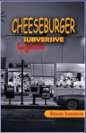 Cheeseburger Subversive, By Richard Scarsbrook