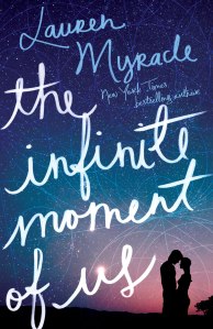 The Infinite Moment of Us, by Lauren Myracle