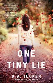 One Tiny Lie, By K.A. Tucker