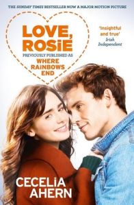 Love, Rosie by Cecelia Ahern (Formerly published as Where Rainbows End).