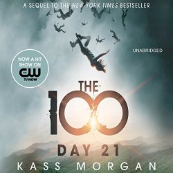 Day 21, a The 100 Series novel (book 2), By Kass Morgan