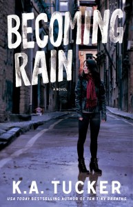 Becoming Rain, by K.A. Tucker
