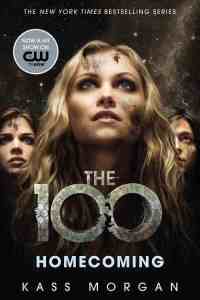 The 100, Homecoming, By Kass Morgan