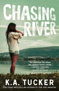 Chasing River, by K.A. Tucker