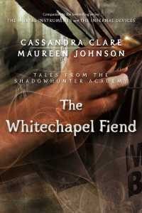 The Whitechapel Fiend, by Cassandra Clare and Maureen Johnson